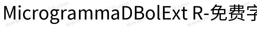 MicrogrammaDBolExt R字体转换